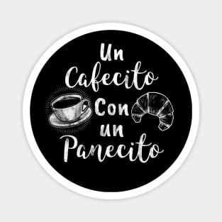 Un Cafecito Con Un Panecito Gift Magnet